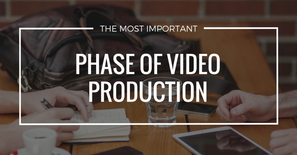 The Most Important Phase of Video Production