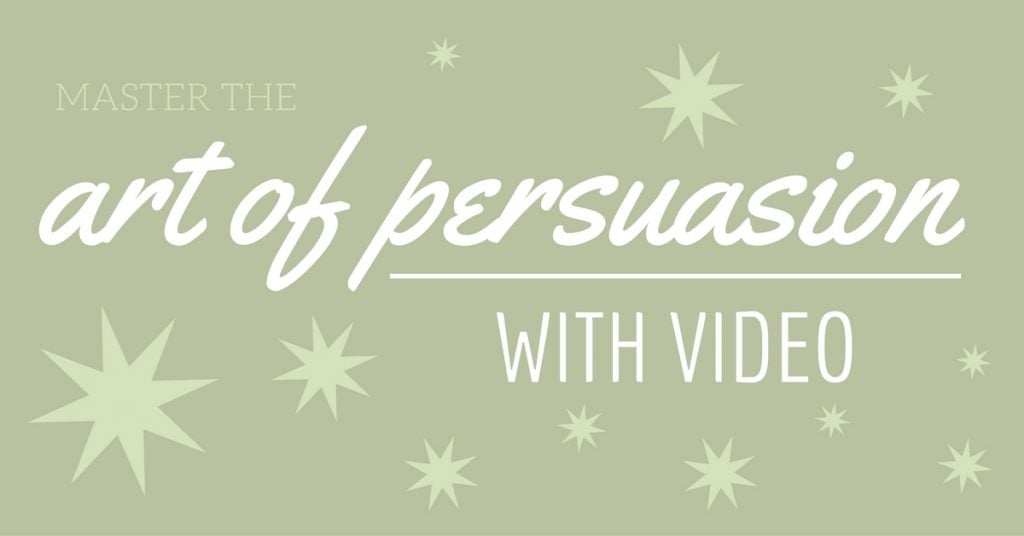 Why Video Is The Most Persuasive Form of Content