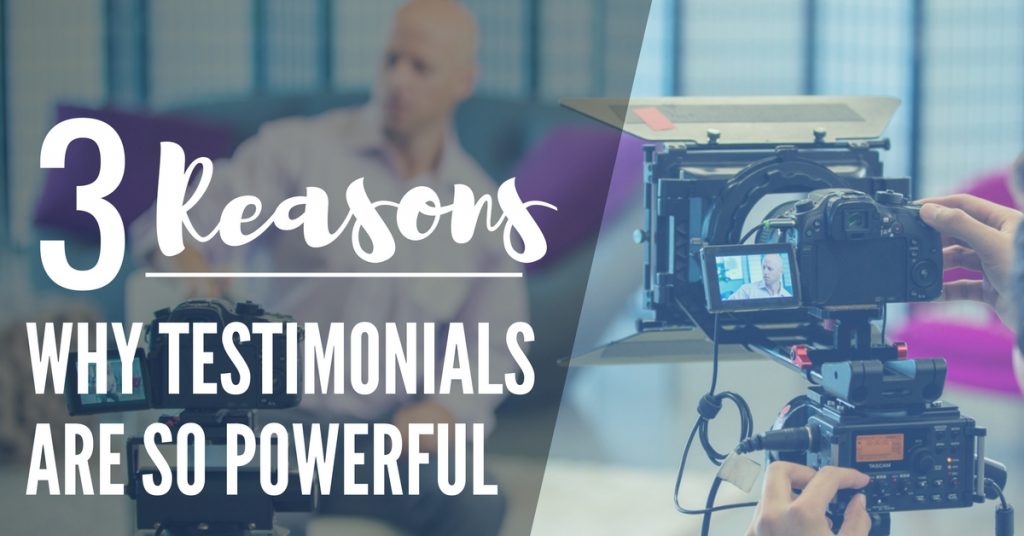 3 Reasons Why Testimonials Are So Powerful