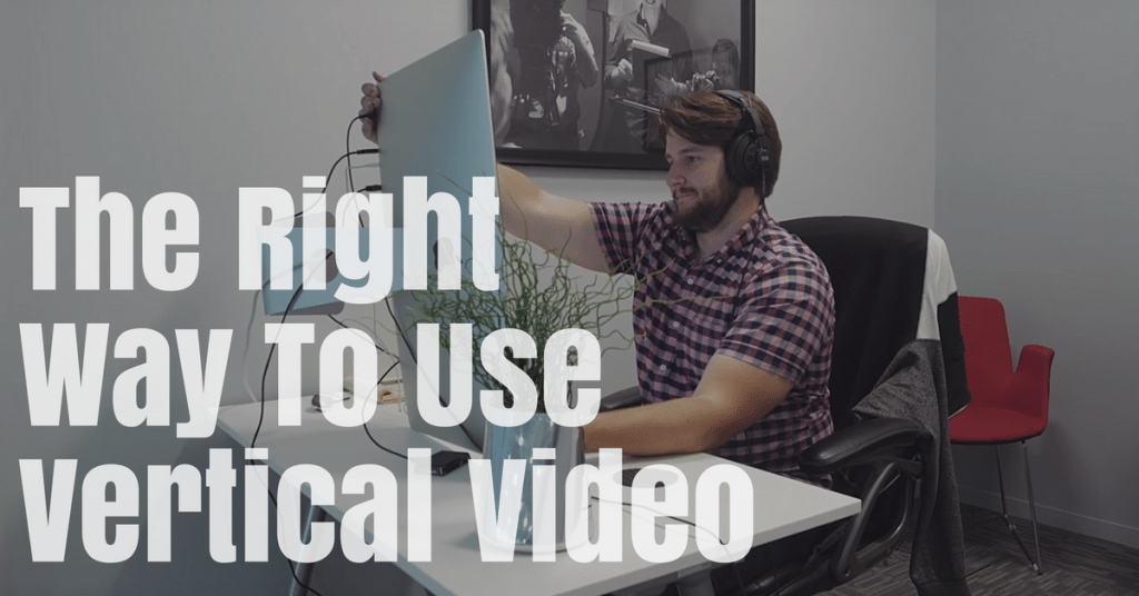 What Marketers Need To Know About Vertical Videos