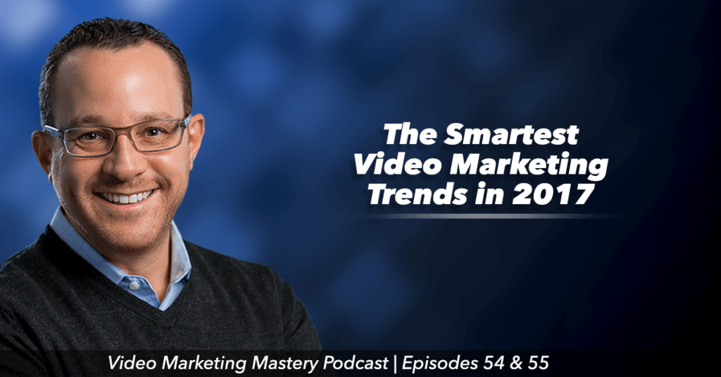 The Smartest Video Marketing Trends in 2017 (and Beyond!)