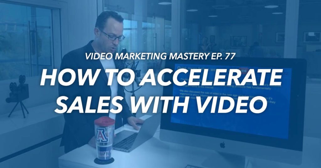 Facebook Live Event: How to Accelerate Sales with Video (Ep. 77)