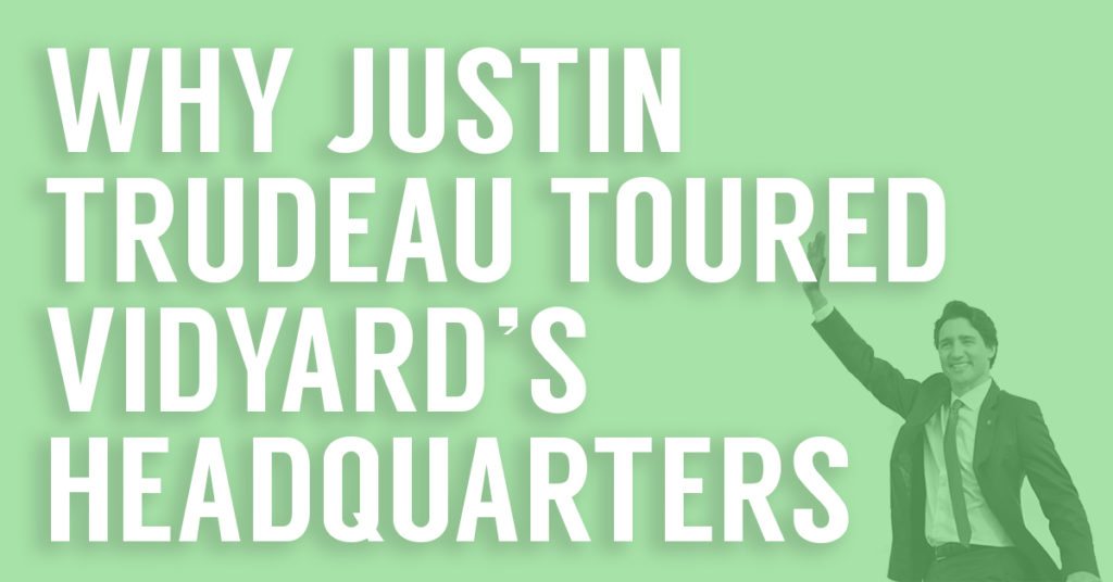 Why Justin Trudeau Toured Vidyard’s Headquarters (Ep. 82)