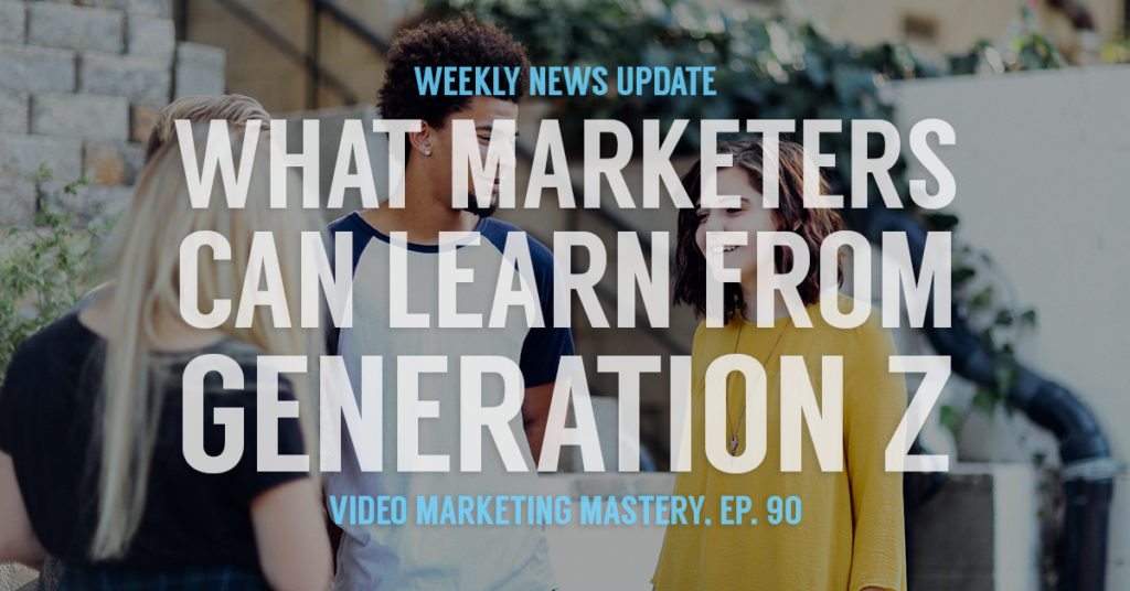 What Marketers Can Learn from Generation Z (Ep. 90)