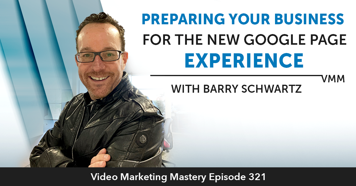 Preparing Your Business For The New Google Page Experience (Ep. 321)