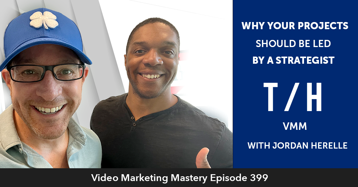 Ep. 399: Why Your Website Projects Should be Led by a Strategist w/ Jordan Herelle