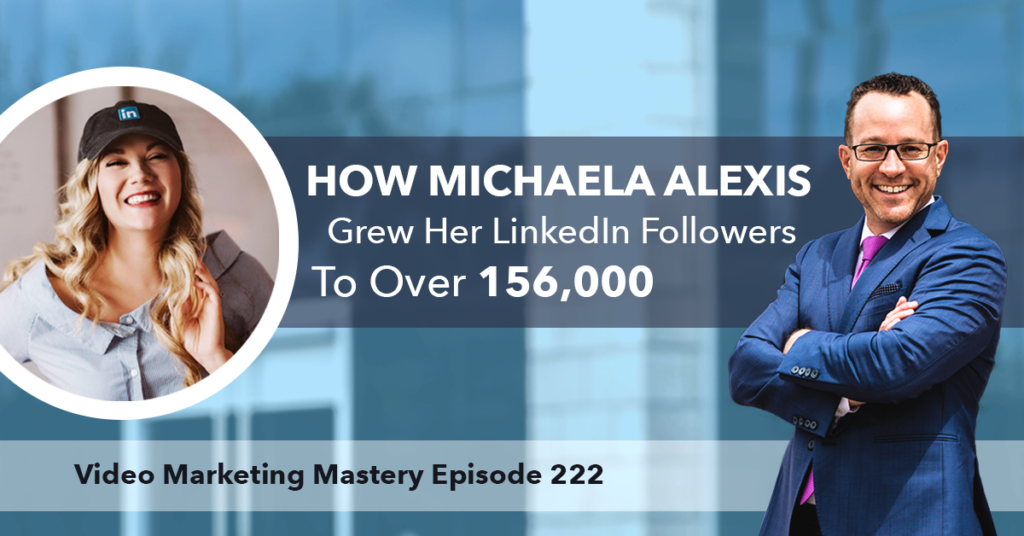 How Michaela Alexis Grew Her LinkedIn Followers to Over 156,000 (Ep. 222)