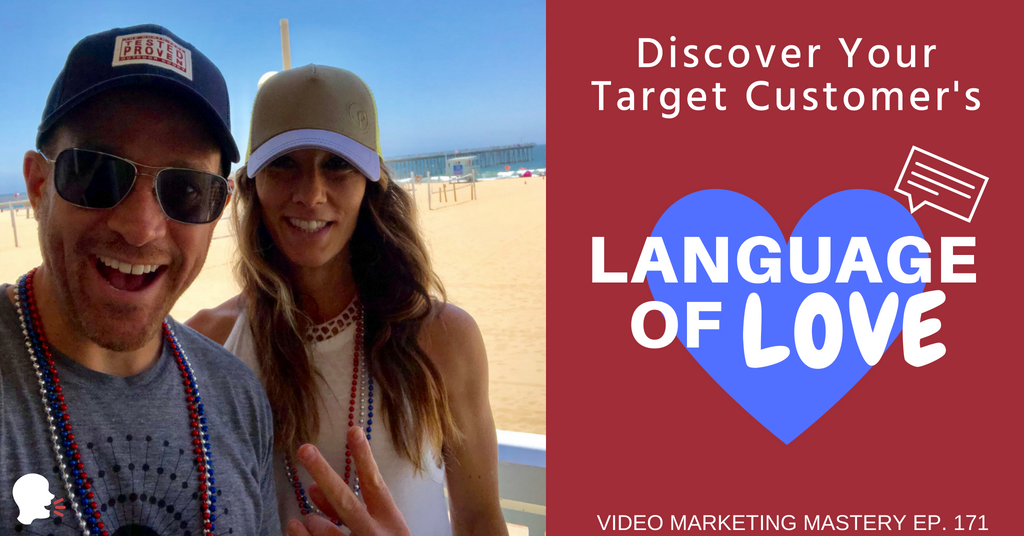 Discover Your Target Customer's Language of Love (Ep. 171)