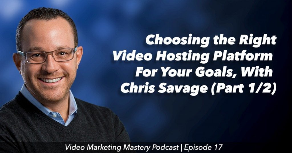 Choosing the Right Video Hosting Platform For Your Goals, Part 1 (Ep. 17)