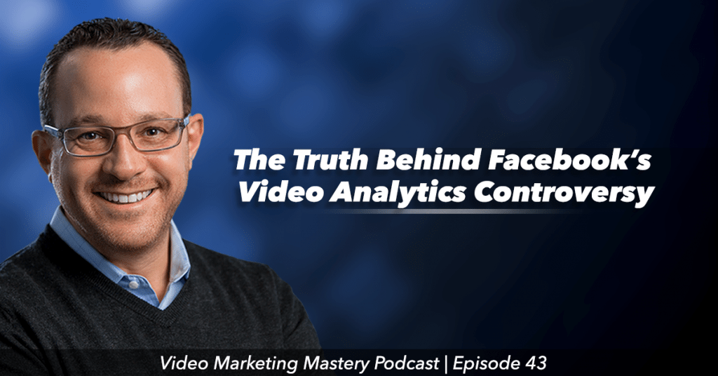 The Truth Behind Facebook's Video Metrics Controversy (Ep. 43)