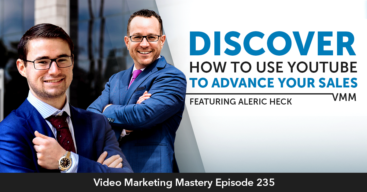 Discover How To Use YouTube To Advance Sales (Ep. 235)