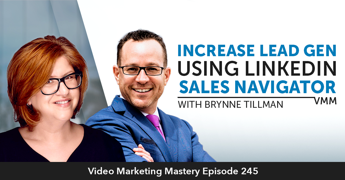 Increase Lead Gen Using LinkedIn Sales Navigator With Brynne Tillman (Ep. 245)