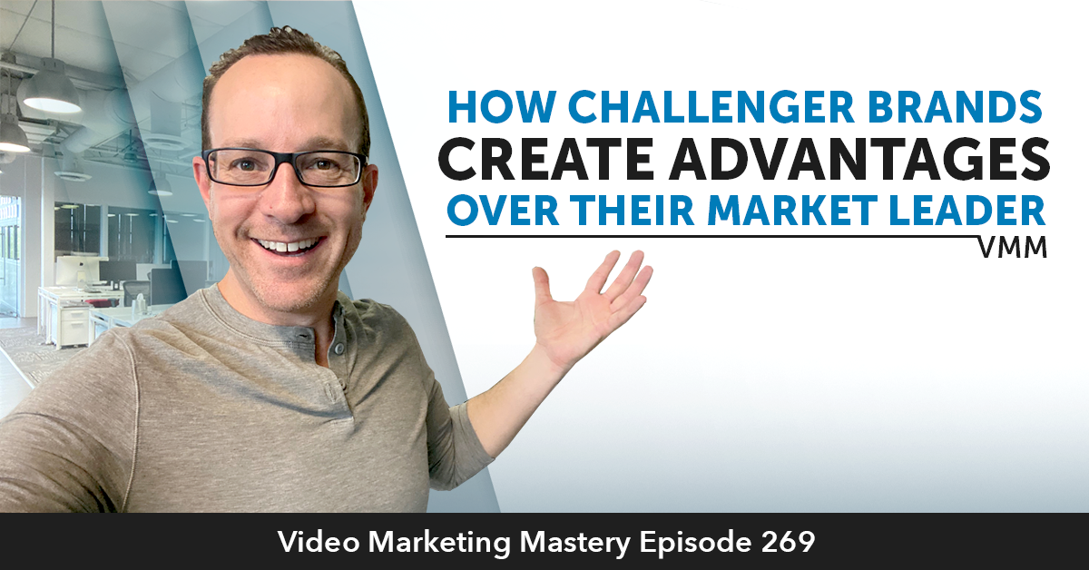 How Challenger Brands Create Advantages Over Their Market Leader  (Ep. 269)