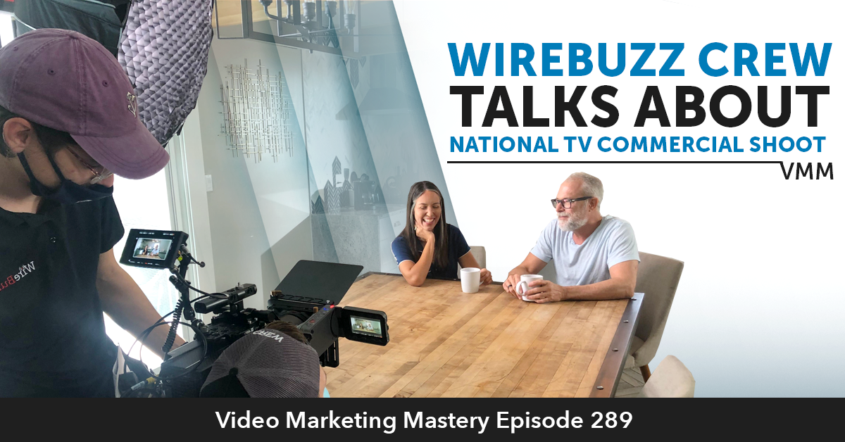 WireBuzz Crew Talks About National TV Commercial Shoot (Ep. 289)