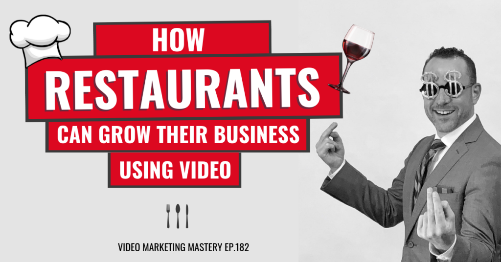 How Restaurants Can Grow Their Business Using Video (Ep. 182)