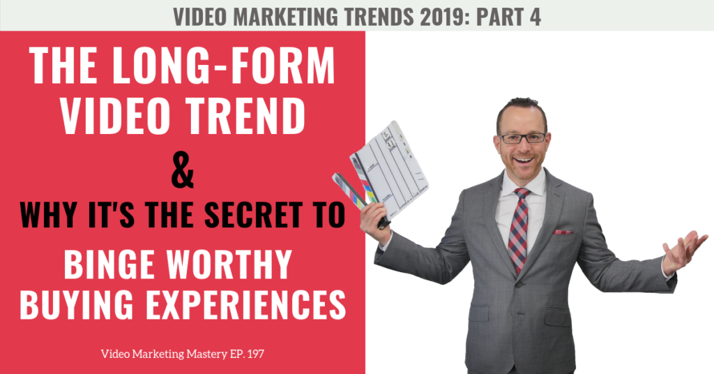 The Long-Form Video Trend & Why It's the Secret to Binge Worthy Buying Experiences (Ep. 197)