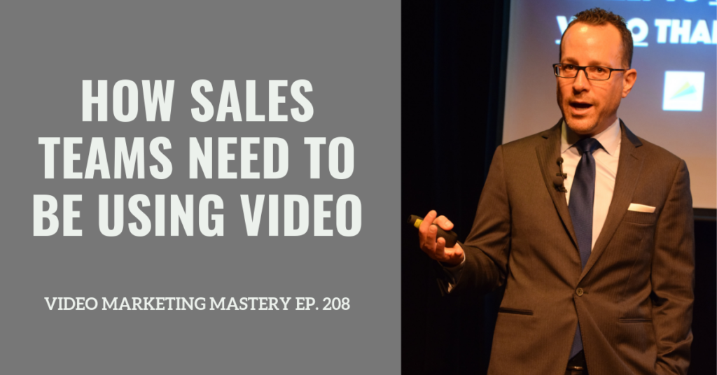 How sales teams need to be using video (Ep. 208)