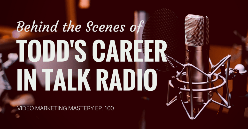 Behind the Scenes of Todd’s Career in Talk Radio (Ep. 100)