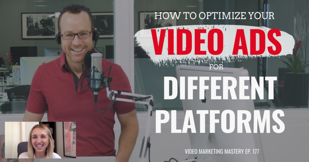 How to Optimize Your Video Ads for Different Platforms, ft. Akvile DeFaZio (Ep. 177)