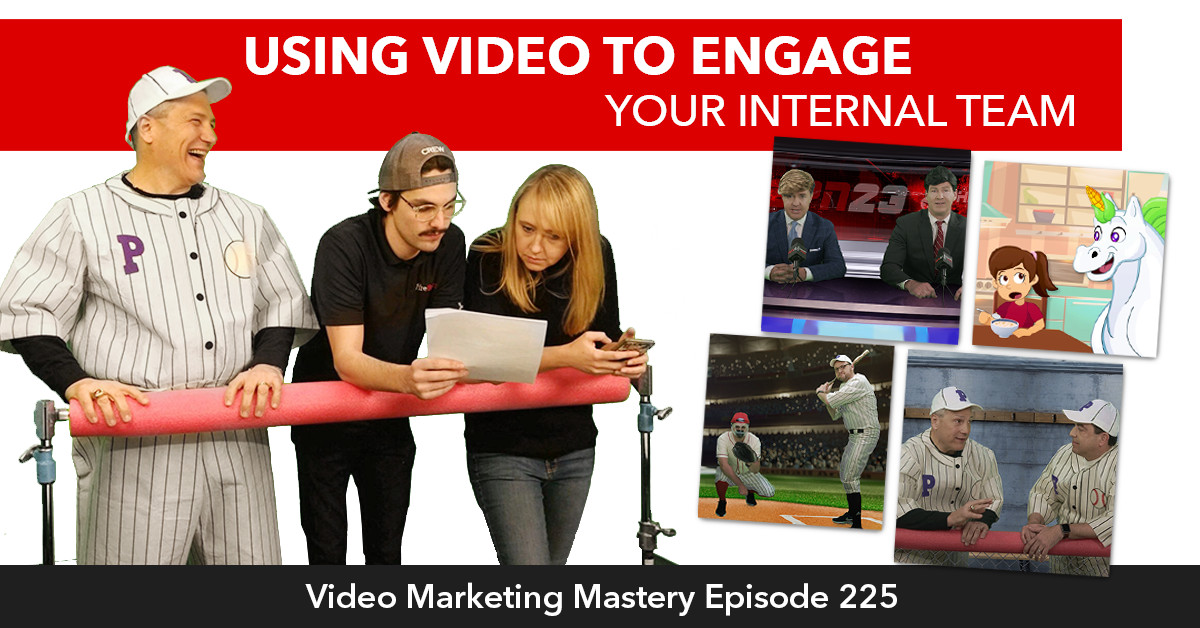 Using Video to Engage Your Internal Team (Ep. 225)