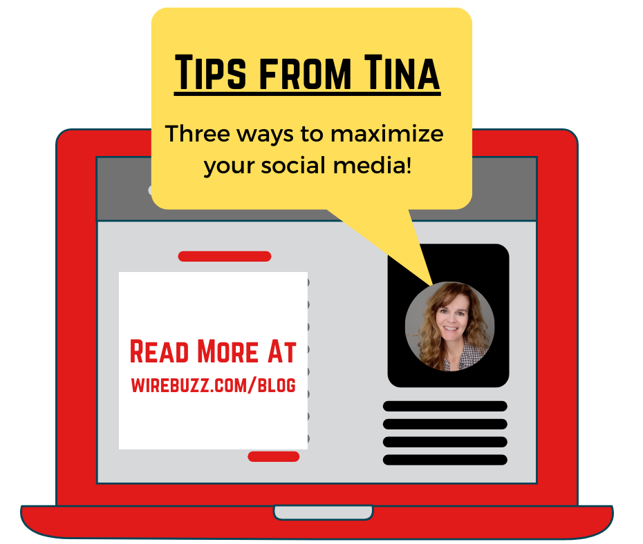 Tips from Tina: Three ways to maximize your social media