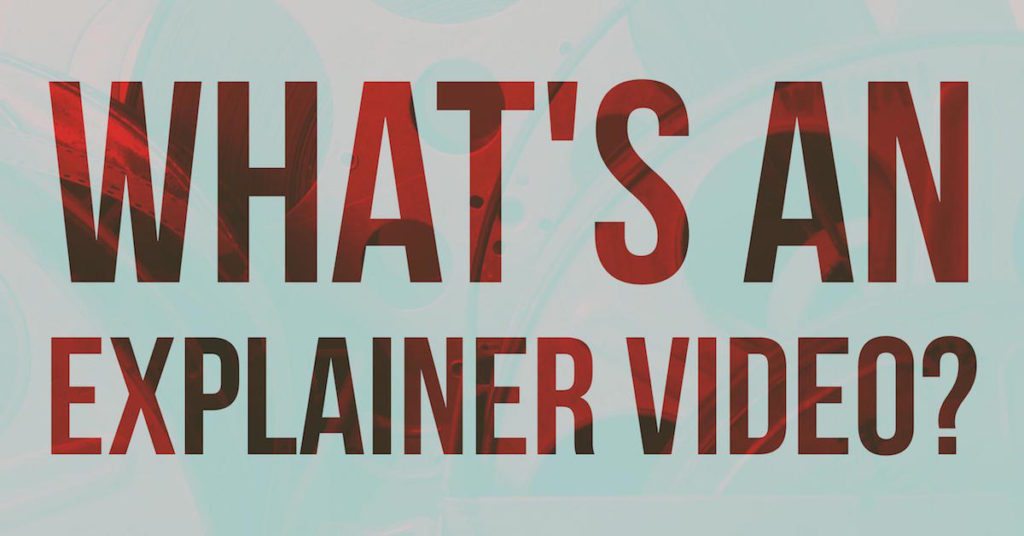 What is an Explainer Video?