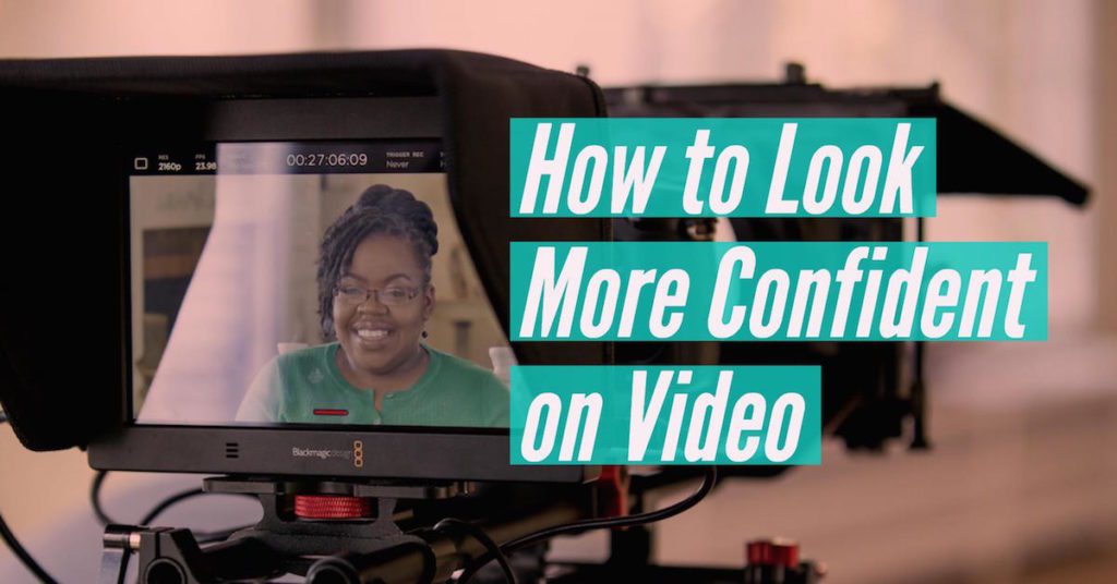 How To Look More Confident On Video