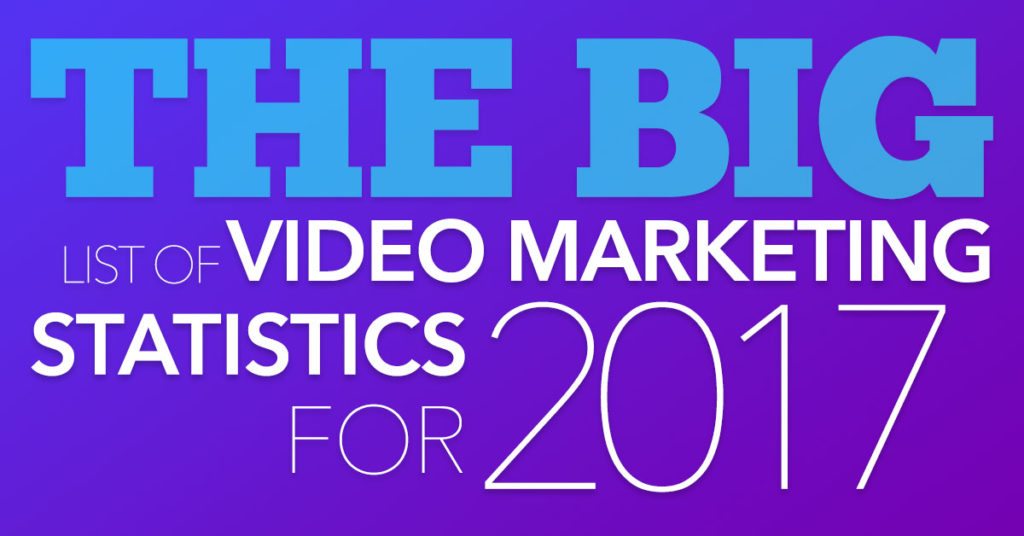 32 Video Marketing Statistics That Matter In 2018