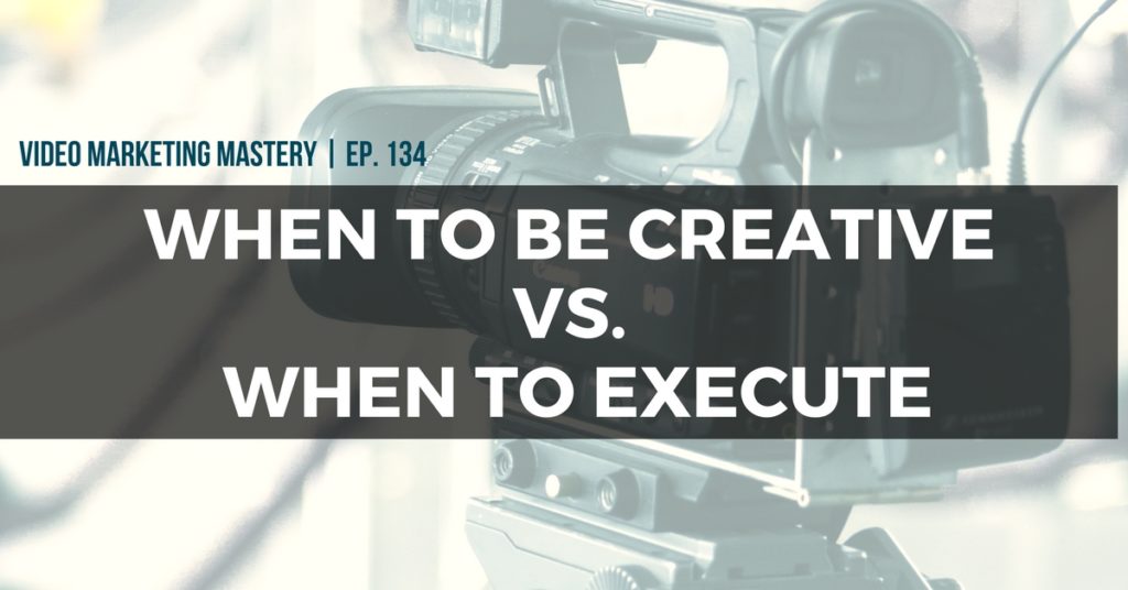 When To Be Creative vs. When To Execute (Ep. 134)